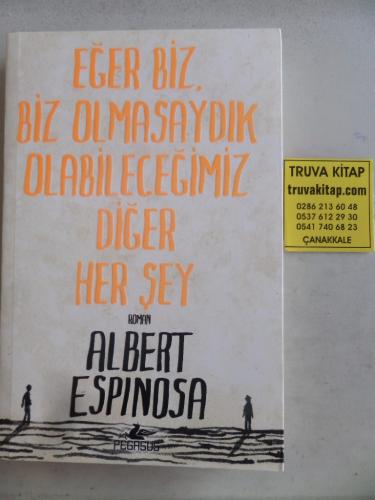 Eğer Biz Biz Olmasaydık Olabileceğimiz Diğer Her Şey Albert Espinosa