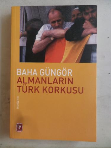 Almanların Türk Korkusu Baha Güngör