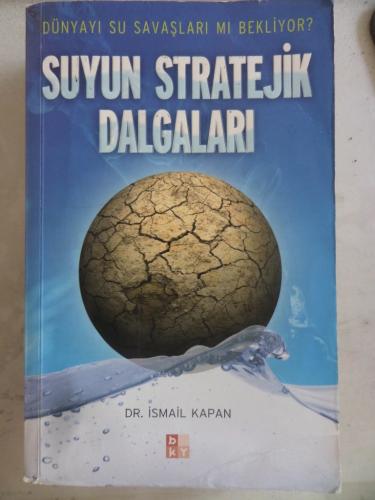 Suyun Stratejik Dalgaları İsmail Kapan