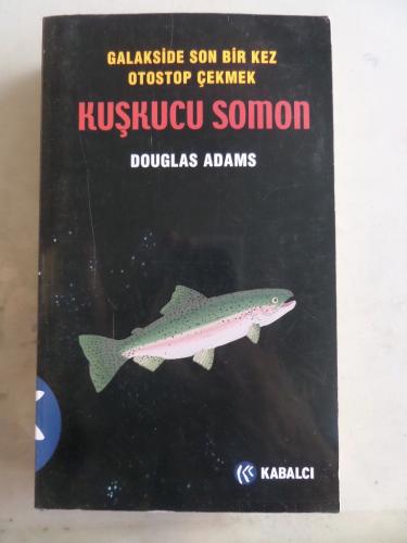 Galakside Son Bir Kez Otostop Çekmek Kuşkucu Somon Douglas Adams