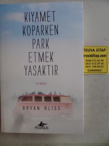 Kıyamet Koparken Park Etmek Yasaktır Bryan Bliss