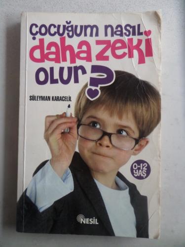 Çocuğum Nasıl Daha Zeki Olur ? Yrd. Doç. Dr. Süleyman Karacelil