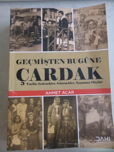 Geçmişten Bugüne Çardak Ahmet Acar