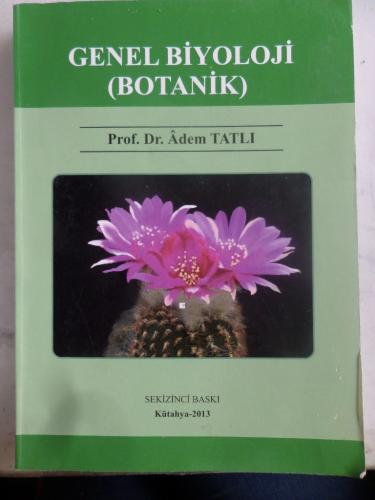 Genel Biyoloji ( Botanik ) Adem Tatlı