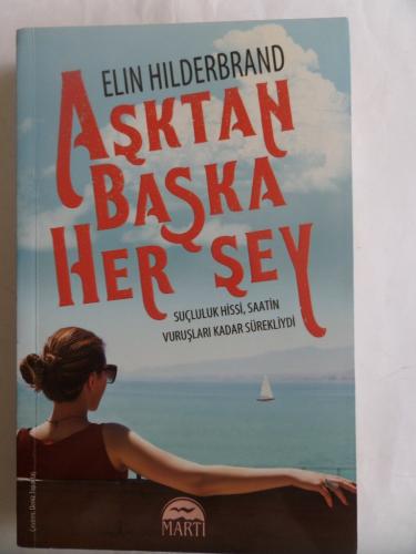 Aşktan Başka Her Şey Elin Hilderbrand