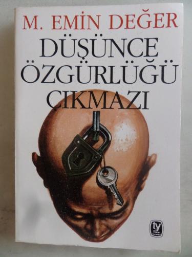 Düşünce Özgürlüğü Çıkmazı M. Emin Değer