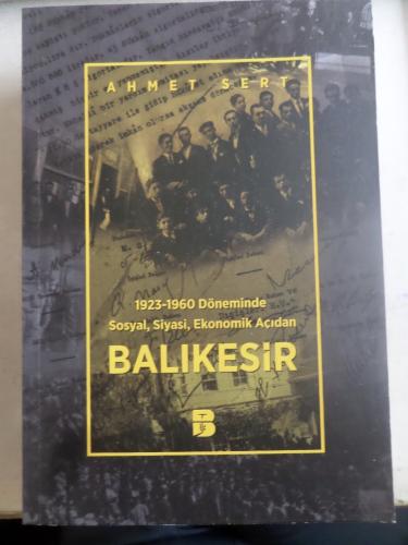 1923 - 1960 Döneminde Sosyal Siyasi Ekonomik Açıdan Balıkesir Ahmet Se