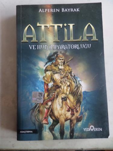 Attila ve Hun İmparatorluğu Alperen Bayrak