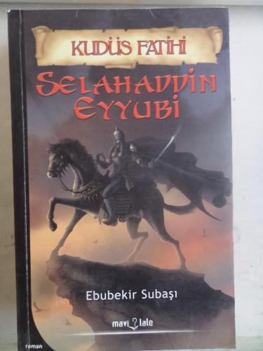 Kudüs Fatihi Selahaddin Eyyubi Ebubekir Subaşı