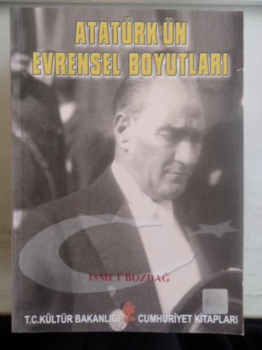 Atatürk'ün Evrensel Boyutları İsmet Bozdağ