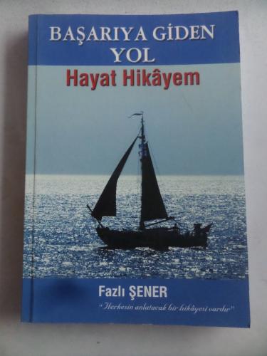 Başarıya Giden Yol Hayat Hikayem Fazlı Şener