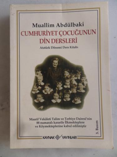 Cumhuriyet Çocuğunun Din Dersleri Muallim Abdülbaki ( Gölpınarlı )