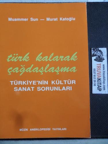 Türk Kalarak Çağdaşlaşma Türkiye'nin Kültür Sanat Sorunları Muammer Su