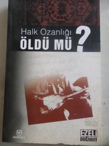 Halk Ozanlığı Öldü Mü ? Ezeli Doğanay