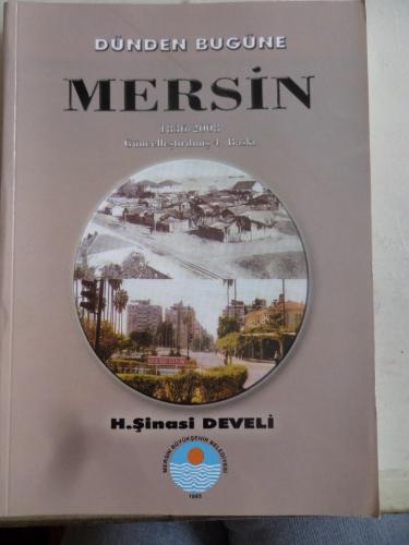 Dünden Bugüne Mersin H. Şinasi Develi