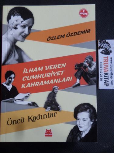 İlham Veren Cumhuriyet Kahramanları Öncü Kadınlar Özlem Özdemir