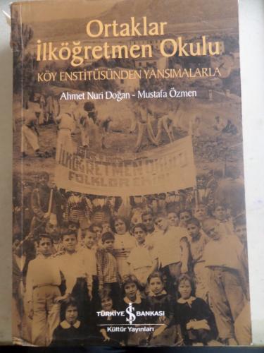 Ortaklar İlköğretmen Okulu Köy Enstitüsünden Yansımalara Ahmet Nuri Do