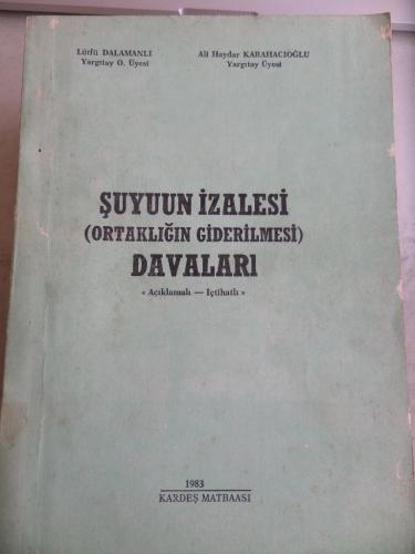 Şuyuun İzalesi ( Ortaklığın Giderilmesi ) Davası Lütfü Dalamanlı