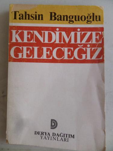 Kendimize Geleceğiz Tahsin Banguoğlu