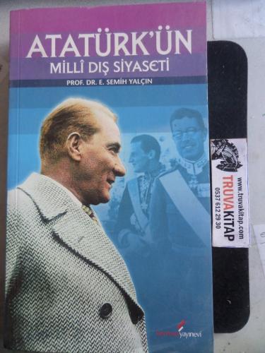 Atatürk'ün Milli Dış Siyaseti E. Semih Yalçın