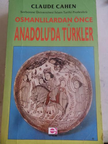 Osmanlılardan Önce Anadolu'da Türkler Claude Cahen