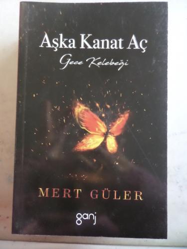 Aşka Kanat Aç Gece Kelebeği Mert Güler