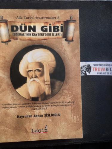 Dün Gibi ( Edebali'nin Kayseri'deki İzleri ) Hayrullah Adnan Şişlioğlu