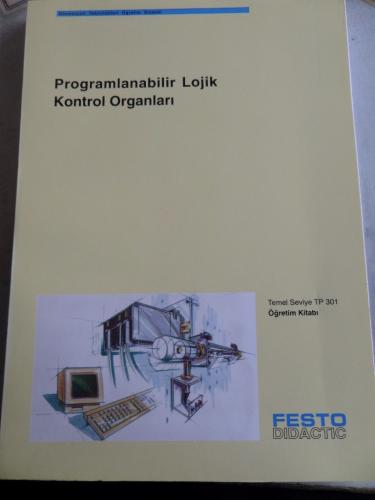 Programlanabilir Lojik Kontrol Organları Temel Seviye TP 301 Öğretim K