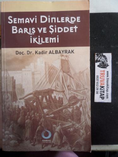 Semavi Dinlerde Barış ve Şiddet İkilemi Kadir Albayrak