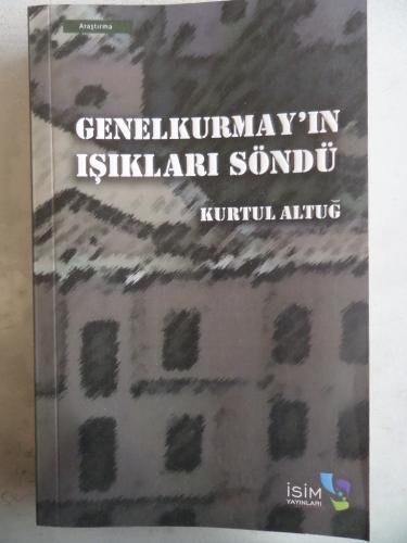 Genelkurmay'ın Işıkları Söndü Kurtul Altuğ