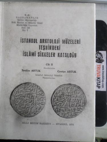 İstanbul Arkeoloji Müzeleri Teşhirdeki İslami Sikkeler Kataloğu Cilt I