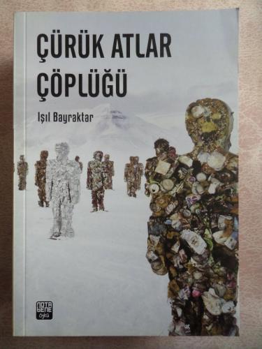 Çürük Atlar Çöplüğü Işıl Bayraktar