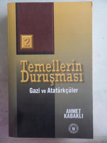 Temellerin Duruşması 2 Gazi ve Atatürkçüler Ahmet Kabaklı