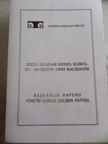 XXIII. Olağan Genel Kurul 27-28 Mayıs 1995 Balıkesir