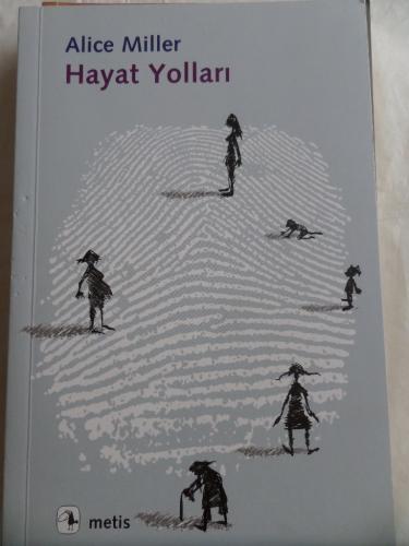 Hayat Yolları Alice Miller