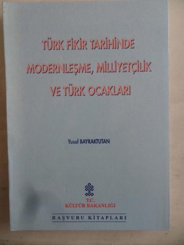 Türk Fikir Tarihinde Modernleşme Milliyetçilik ve Türk Ocakları Yusuf 