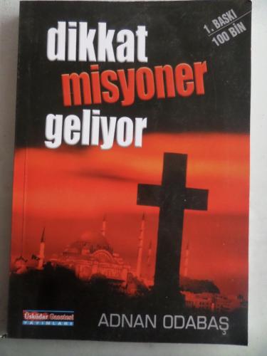 Dikkat Misyoner Geliyor Adnan Odabaş