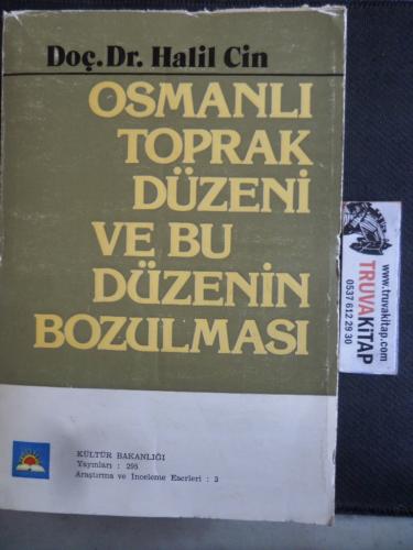 Osmanlı Toprak Düzeni ve Bu Düzenin Bozulması Halil Cin