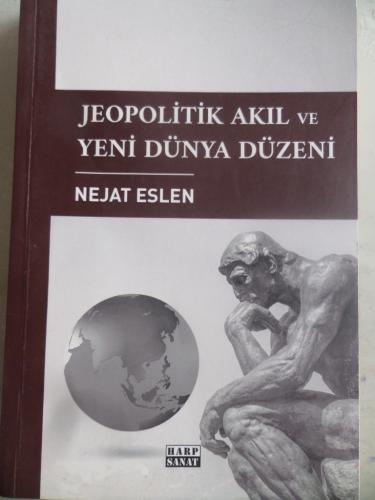 Jeopolitik Akıl ve Yeni Dünya Düzeni Nejat Eslen