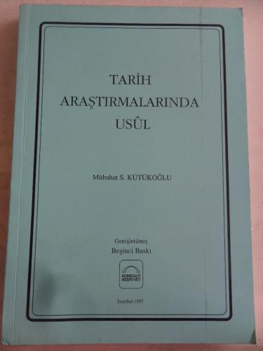 Tarih Araştırmalarında Usul Mübahat S. Kütükoğlu