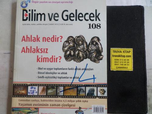 Bilim ve Gelecek 2013 / 108 - Ahlak Nedir ? Ahlaksız Kimdir ?