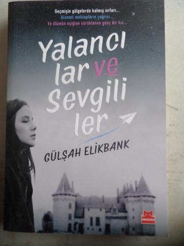 Yalancılar ve Sevgililer Gülşah Elikbank