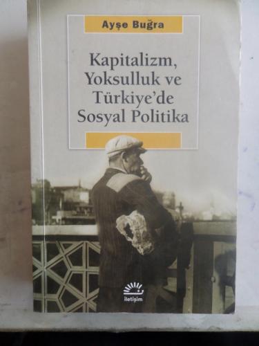 Kapitalizm Yoksulluk ve Türkiye'de Sosyal Politika Ayşe Buğra