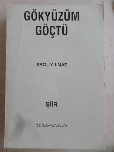 Gökyüzüm Göçtü Erol Yılmaz