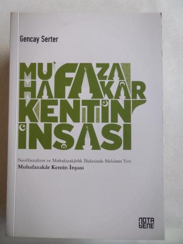 Muhafazakar Kentin İnşası Gencay Serter