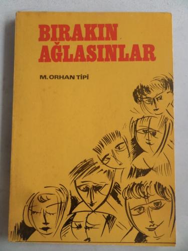 Bırakın Ağlasınlar M. Orhan Tipi