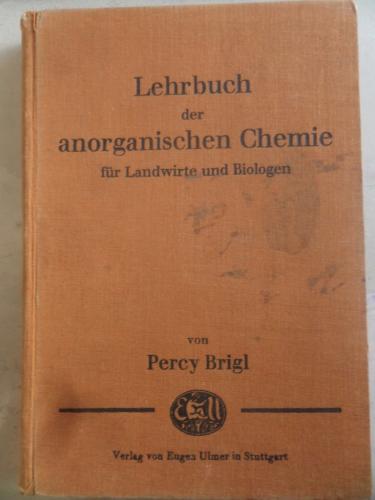 Lehrbuch der Anorganischen Chemie Für Landwirte und Biologen Percy Bri