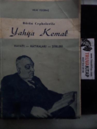 Bütün Cepherile Yahya Kemal Hayatı Hatıraları Şiirleri Hilmi Yücebaş