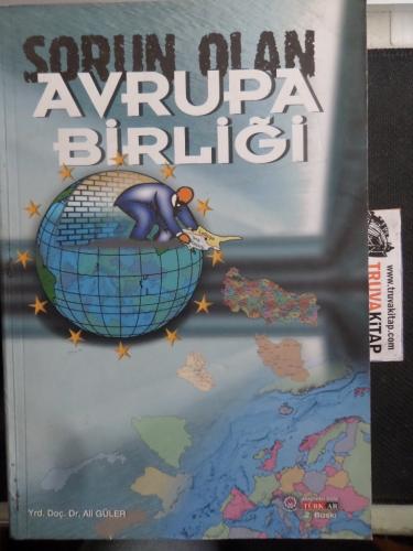 Sorun Olan Avrupa Birliği Ali Güler