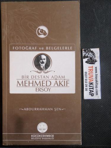 Bir Destan Adam Mehmed Akif Ersoy Abdurrahman Şen